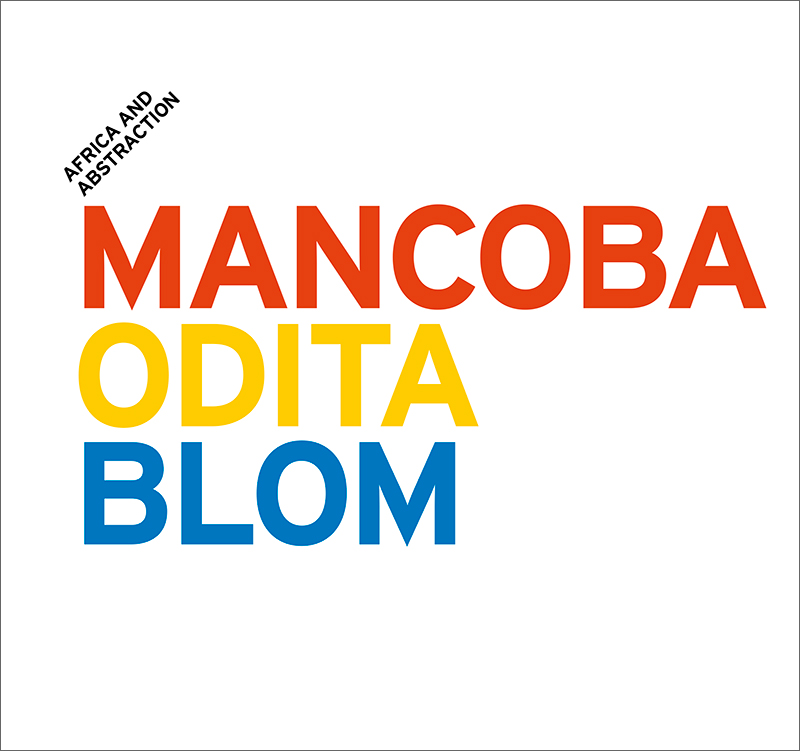 Africa and Abstraction: Mancoba, Odita, Blom