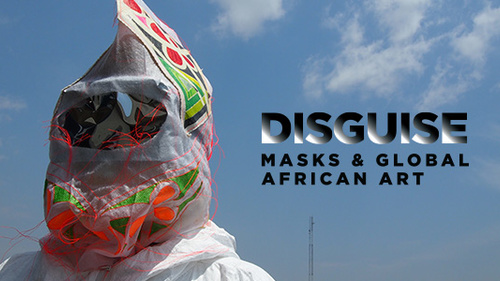 Disguise: Masks and Global African Art