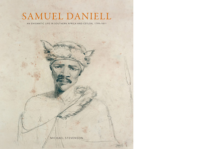 Samuel Daniell: An enigmatic life in southern Africa and Ceylon, 1799-1811