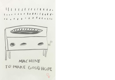 MACHINE TO MAKE GOOD HOPE